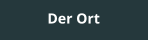 Der Ort